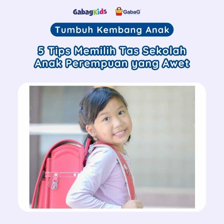 5 Tips Memilih Tas Sekolah Anak Perempuan yang Awet